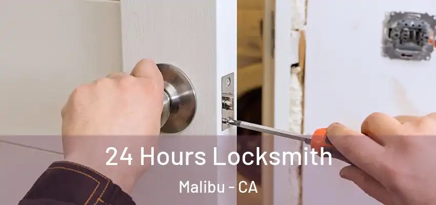  24 Hours Locksmith Malibu - CA